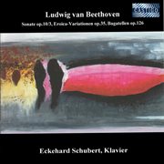Beethoven : Piano Sonata No. 7, Eroica Variations & 6 Bagatelles cover image cdn