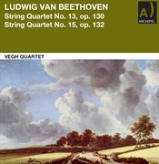 Beethoven : String Quartets Nos. 13 & 15 cover image cdn