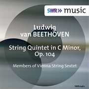 Beethoven : String Quintet In C Minor, Op. 104 cover image cdn