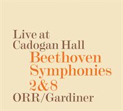 Beethoven : Symphonies Nos. 2 & 8 (live) cover image cdn