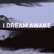 Bill Whitley : I Dream Awake cover image cdn