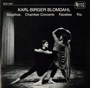 Blomdahl : Sisyphos, Chamber Concerto, Facetter & Trio cover image cdn