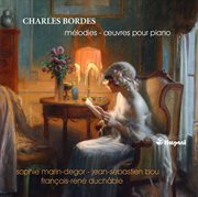 Bordes : Mélodies. Oeuvres Pour Piano cover image cdn