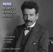 Bossi : Opera Omnia Per Organo, Vol. 13 cover image cdn