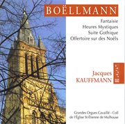 Boëllmann : Fantaisie. Heures Mystiques. Suite Gothique & Offertoire Sur Des Noëls cover image cdn