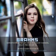 Brahms : 25 Variations & Fugue On A Theme By Handel, Op. 24 & 8 Piano Pieces, Op. 76 (live) cover image cdn