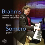 Brahms : Piano Sonata No. 3 In F Minor, Op. 5 & Variations & Fugue On A Theme By Handel, Op. 24 cover image cdn