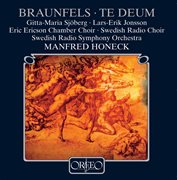 Braunfels : Te Deum, Op. 32 cover image cdn