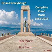 Brian Ferneyhough : Complete Piano Music 1965-2018 cover image cdn