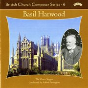 British Church Composers, Vol. 6 : Basil Harwood cover image cdn