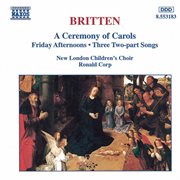 Britten : A Ceremony Of Carols / Friday Afternoons cover image cdn