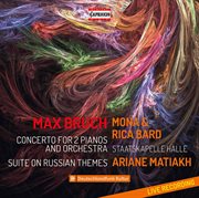 Bruch : Concerto For 2 Pianos, Op. 88a & Suite No. 1 On Russian Themes, Op. 79b (live) cover image cdn