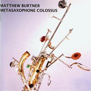 Burtner, M. : Metasaxophone Colossus cover image cdn