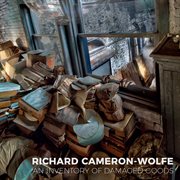 Cameron-Wolfe : An Inventory Of Damaged Goods cover image cdn