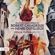 Casadesus & Dutilleux : Selected Piano Works cover image cdn
