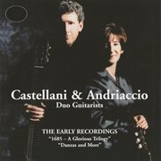 Castellani & Andriaccio : The Early Recordings (1685-A Glorious Triology, Danzas And More) cover image cdn