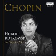 Chopin : Hubert Rutkowski On Pleyel 1847 cover image cdn
