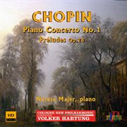 Chopin : Piano Concerto No. 1 In E Minor, Op. 11 & 2 Préludes (live) cover image cdn