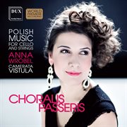 Choralis Passeris : Polish Music For Cello & Strings cover image cdn