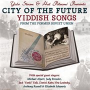 City Of The Future : Yiddish Songs From The Former Soviet Union cover image cdn