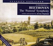 Classics Explained : Beethoven. Symphony No. 6, 'pastoral' cover image cdn