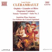 Clerambault : Orphee / Leandre Et Hero / Sonata Anonima cover image cdn
