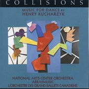 Collisions : Music For Dance By Henry Kucharzyk cover image cdn