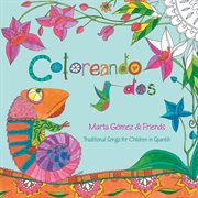 Coloreando Dos : Traditional Songs For Children In Spanish cover image cdn