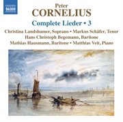 Cornelius : Complete Lieder, Vol. 3 cover image cdn