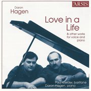 Daron Aric Hagen : Love In A Life & Other Works For Voice & Piano cover image cdn