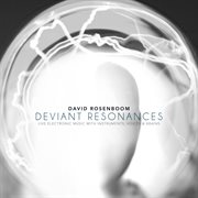 David Rosenboom : Deviant Resonances cover image cdn