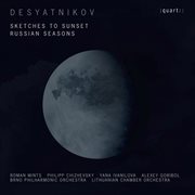 Desyatnikov : Sketches To Sunset & Russian Seasons cover image cdn