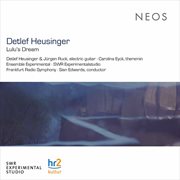 Detlef Heusinger : Lulu's Dream & Other Works cover image cdn