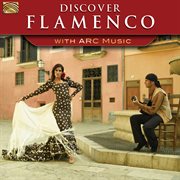 Discover Flamenco With Arc Music cover image cdn