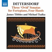 Dittersdorf : 3 Ovid Sonatas For Fortepiano 4 Hands cover image cdn