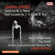 Doderer : Symphony No. 2, Dwv 93 "Bohinj" & Violin Concerto No. 2, Dwv 62b "In Breath Of Time" cover image cdn