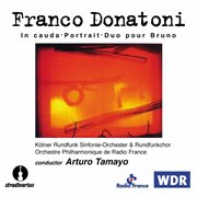 Donatoni : In Cauda, Portrait, & Duo Pour Bruno cover image cdn