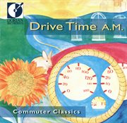 Drive Time A.m. (commuter Classics) cover image cdn