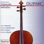 Duparc : Sonate Pour Violoncelle Mélodies cover image cdn