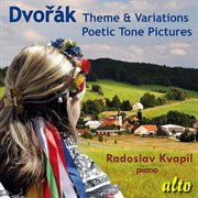 Dvořák : Theme & Variations In A-Flat Major, Op. 36, B. 65 & Poeticke Nalady, Op. 85, B. 161 cover image cdn
