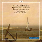 E.t.a. Hoffmann : Symphony In E-Flat Major, Aurora & Undine Overtures. Witt. Sinfonia In A Major cover image cdn