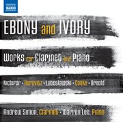 Ebony And Ivory : Works For Clarinet And Piano cover image cdn