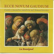 Ecce Novum Gaudium : Carols & Christmas Music In The Renaissance cover image cdn