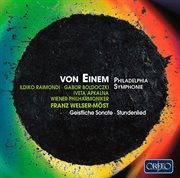 Einem : Philadelphia Symphonie, Geistliche Sonate & Stundenlied (live) cover image cdn