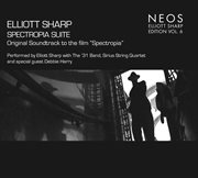 Elliott Sharp Edition, Vol. 6 : Spectropia Suite cover image cdn