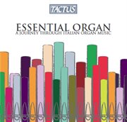 Essential Organ : A Journey Through Italian Organ Music cover image cdn