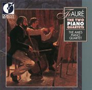 Faure, G. : Piano Quartets Nos. 1 And 2 (the Ames Piano Quartet) cover image cdn