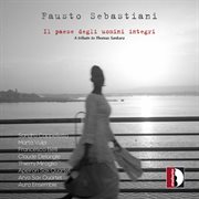 Fausto Sebastiani : Il Paese Degli Uomini Integri & Other Works cover image cdn