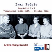Fedele : Quartetti 2 & 3, Viaggiatori Della Notte & Electra Glide cover image cdn