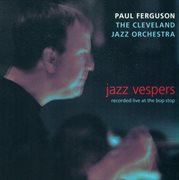 Ferguson, Paul : Jazz Vespers (recorded Live At The Bop Stop) cover image cdn